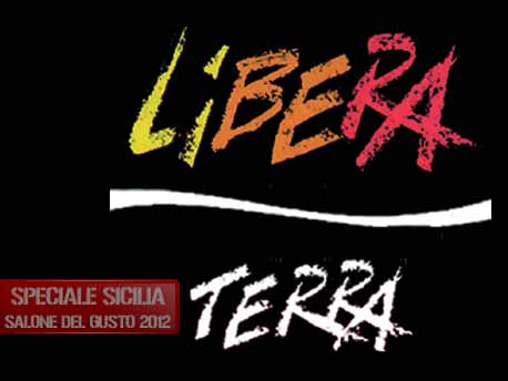 <strong>Salone del Gusto e Terra Madre 2012</strong>. Slow Food Sicilia e “Libera Terra per la Legalità”